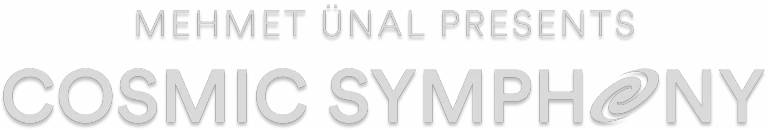 Mehmet Ünal presents Cosmic Symphony